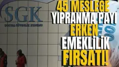 SGK Yıpranma Listesini Yayınladı 45 Meslek Grubu İçin Yaş 3 Yıl Geri Çekildi Emeklilik Tarihi Öne Alındı